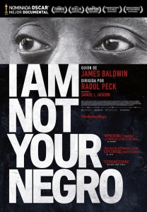 I AM NOT YOUR NEGRO - Poster